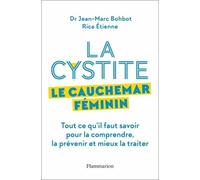 La cystite, le cauchemar féminin Rica Etienne (Auteur), Jean-Marc Bohbot (Auteur)