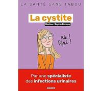 La cystite: Mieux la comprendre, mieux la vivre