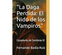 "La Daga Perdida: El Nido de los Vampiros": Cazadores de Sombras III