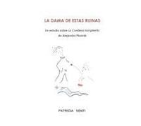 La Dama De Estas Ruinas. Estudio De La Condesa Sangrienta De Alejandra Pizarnik