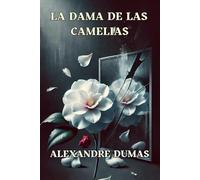La Dama de las Camelias: El trágico romance que inspiró La Traviata