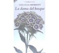 La Dama Del Bosque - Merritt, Abraham Merritt, Abraham (Auteur)
