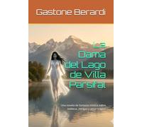 La Dama del Lago de Villa Parsifal: Una novela de fantasía mística sobre nobleza, intrigas y amor trágico