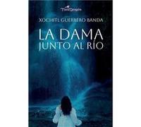 La dama junto al ro Castigos inmortales 1 - Xochitl Francisca Guerrero Banda - Amazon Digital Services LLC KDP - Livre en Anglais Xochitl Francisca Guerrero BandaXochitl Francisca Guerrero Banda (Aute