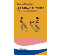 La Dama O El Tigre? / The Lady or The Tiger?: y Otros Pasatiempos Logicos / And Other Logic Puzzles