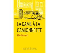 La dame a la camionnette - Alan Bennett - Buchet-Chastel - broché - Roman