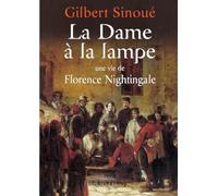 La Dame à la lampe – Une vie de Florence Nightingale – Éditions Calmann-Lévy