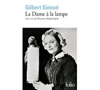 La Dame à la lampe Une vie de Florence Nightingale - Gilbert Sinoué - Gallimard - Poche - Roman