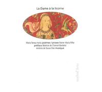 La Dame À La Licorne - Maria Theresa Horta, Poèmes - Rainer Maria Rilke, Proses