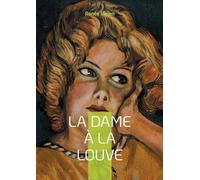 La Dame à la louve: Une ode symboliste à l'émancipation féminine et à l'amour saphique durant la Belle Époque