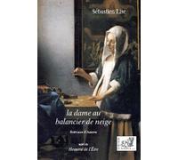 La dame au balancier de neige - Bréviaire d’amour - Sébastien Lise - Samsa - broché - Poésie