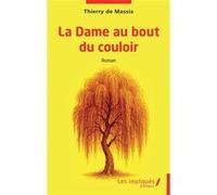 La Dame au bout du couloir Thierry de Massia (Auteur)