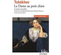 La Dame au petit chien et autres nouvelles Anton Pavlovitch Tchekhov (Auteur), Roger Grenier (Préface), Madeleine Durand (Traduction), Edouard Parayre (Traduction)