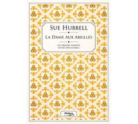 La dame aux abeilles Les quatre saisons d'une apicultrice - Sue Hubbell - Phebus - broché - Roman