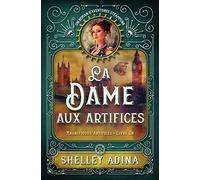 La Dame aux artifices: Un roman d’aventures steampunk
