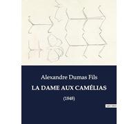 LA DAME AUX CAMÉLIAS: (1848)