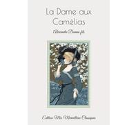 La Dame aux Camélias: Alexandre Dumas fils