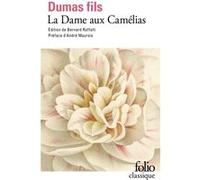 La Dame aux Camélias Alexandre Dumas Père (Auteur), André Maurois (Préface), Bernard Raffalli (Edité par)
