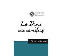 La Dame aux camélias (fiche de lecture et analyse complète de l'oeuvre)