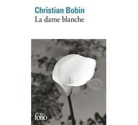 La dame blanche - Christian Bobin - Gallimard - Poche - Roman