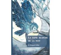 La dame blanche de la nuit - R. Morganti Gillet - Edilivre-Aparis - broché - Roman
