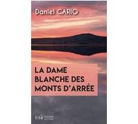 La dame blanche des Monts d’Arrée Daniel Cario (Auteur)