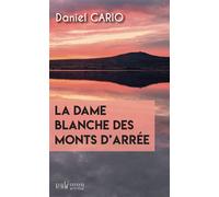 La dame blanche des Monts d’Arrée - Daniel Cario - Du Palemon Eds - Poche - Roman