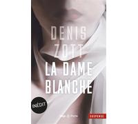 La dame blanche - Inédit - Denis Zott - Hugo Poche - Poche - Roman