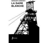 La Dame Blanche Sergej Sergeevic Lebedev (Auteur)