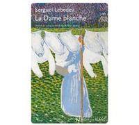 La Dame blanche Sergej Sergeevic Lebedev (Auteur)
