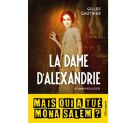 La dame d'Alexandrie - Gilles Gauthier - Riveneuve - broché - Roman