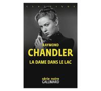 La dame dans le lac Une enquête du privé Philip Marlowe - Raymond Chandler - Gallimard - broché - Roman