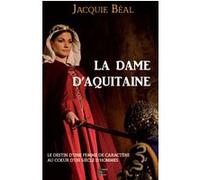 La dame d'aquitaine Jacquie Béal (Auteur)
