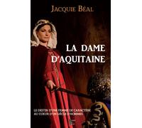 La dame d'aquitaine Le destin d’une femme de caractère dans un siècle d’hommes - Jacquie Béal - Terres De L'ouest - Poche - Roman