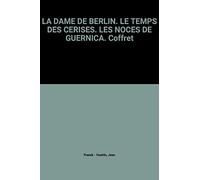 La Dame De Berlin. Le Temps Des Cerises. Les Noces De Guernica. Coffret