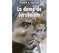 La dame de jerusalem - Dan Franck et Jean Vautrin - Fayard - broché - Roman