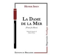 La Dame de la Mer - Henrik Ibsen - Du Brigadier Editions - broché - Théâtre
