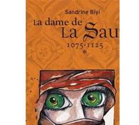 La dame de La Sauve 1075-1125 - Sandrine Biyi - Du Halage Editions - broché - Roman