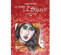 La dame de La Sauve 1125-1126 - Sandrine Biyi - Du Halage Editions - broché - Roman