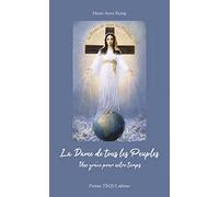 La Dame de tous les Peuples: Une grâce pour notre temps
