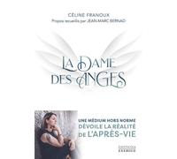 La Dame des Anges - Une médium hors norme dévoile la réalité de l'après-vie - Céline Franoux - Exergue - broché - Essai
