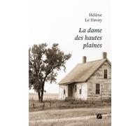 La dame des hautes plaines - Hélène Le Davay - Du Pantheon Eds - broché - Roman