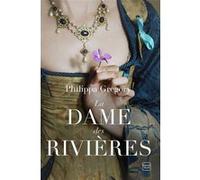 La Dame des rivières Philippa Gregory (Auteur), Mathias Lefort (Traduction)