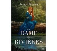 La Dame des rivières Philippa Gregory (Auteur), Mathias Lefort (Traduction)