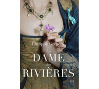 La Dame des rivières - Philippa Gregory - Hauteville - Poche - Roman