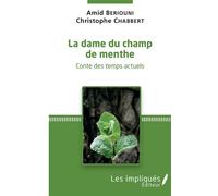 La dame du champ de menthe Conte des temps actuels - Christophe Chabbert - Les Impliqués - broché - Contes / Légendes