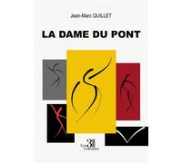 La Dame du pont - Jean-Marc Quillet - Trois Colonnes - broché - Roman