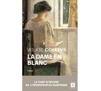 La dame en blanc Wilkie Collins (Auteur), Paul-Émile Daurand-Forgues (Traduction), Arthur Degeorges (Contributions), Isabelle Vieville-Degeorges (Préface)