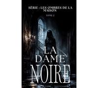 LA DAME NOIRE: Derrière la peur se cache un crime oublié