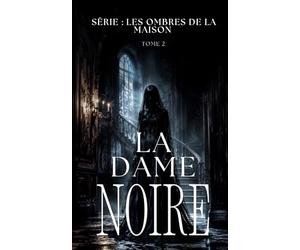 LA DAME NOIRE: Derrière la peur se cache un crime oublié